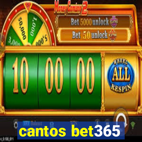 cantos bet365